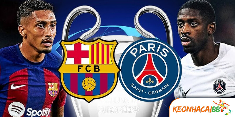 Soi Kèo Barcelona vs PSG: Đại Chiến Nảy Lửa Tại Nou Camp