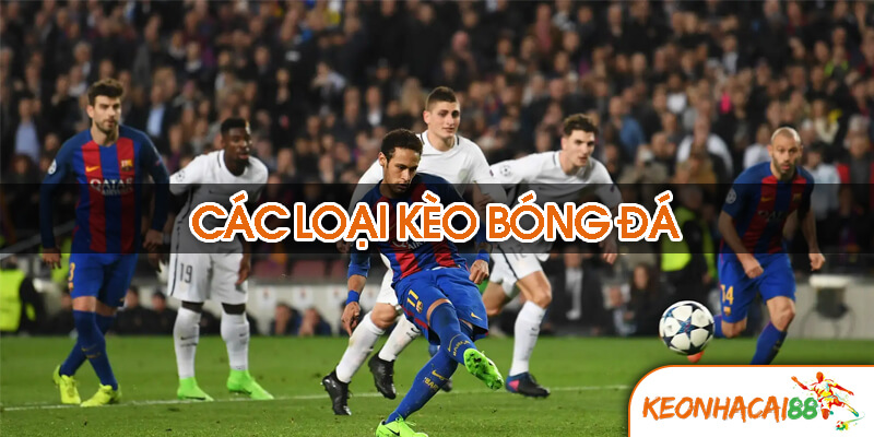 Các loại kèo bóng đá phổ biến